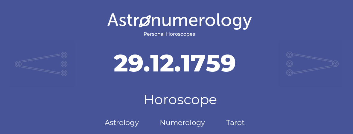 Horoscope for birthday (born day): 29.12.1759 (December 29, 1759)
