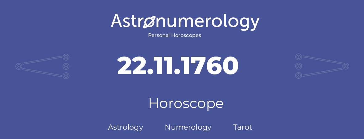 Horoscope for birthday (born day): 22.11.1760 (November 22, 1760)