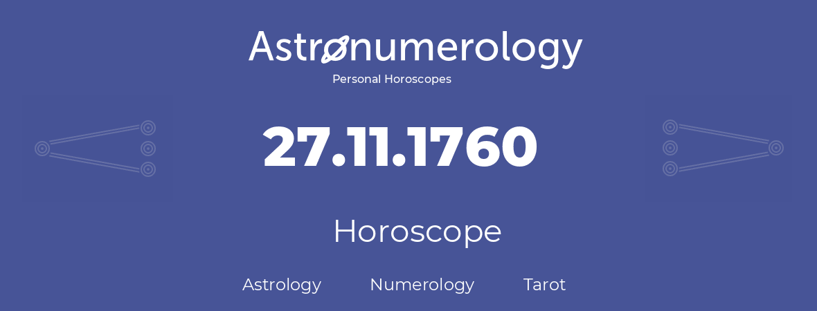 Horoscope for birthday (born day): 27.11.1760 (November 27, 1760)