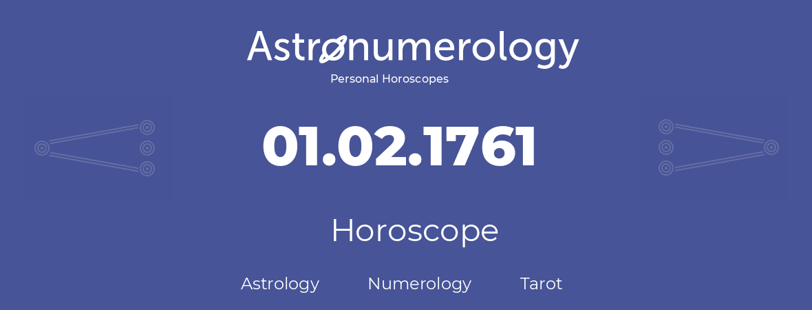 Horoscope for birthday (born day): 01.02.1761 (February 01, 1761)