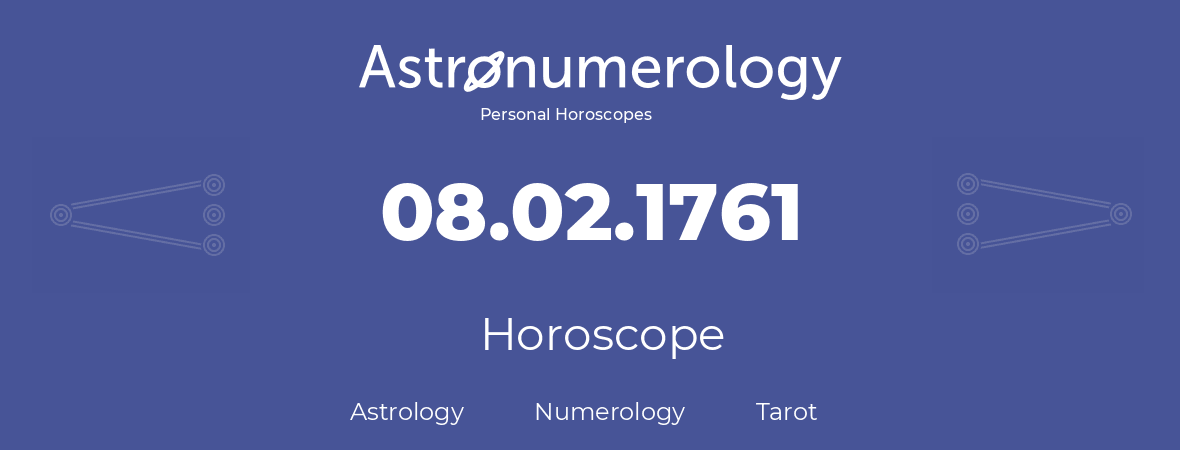 Horoscope for birthday (born day): 08.02.1761 (February 08, 1761)