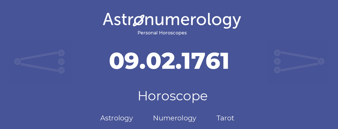 Horoscope for birthday (born day): 09.02.1761 (February 9, 1761)