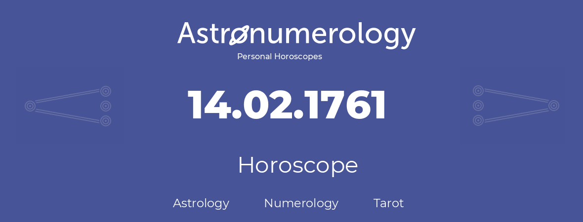 Horoscope for birthday (born day): 14.02.1761 (February 14, 1761)