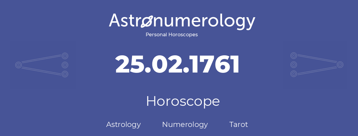 Horoscope for birthday (born day): 25.02.1761 (February 25, 1761)