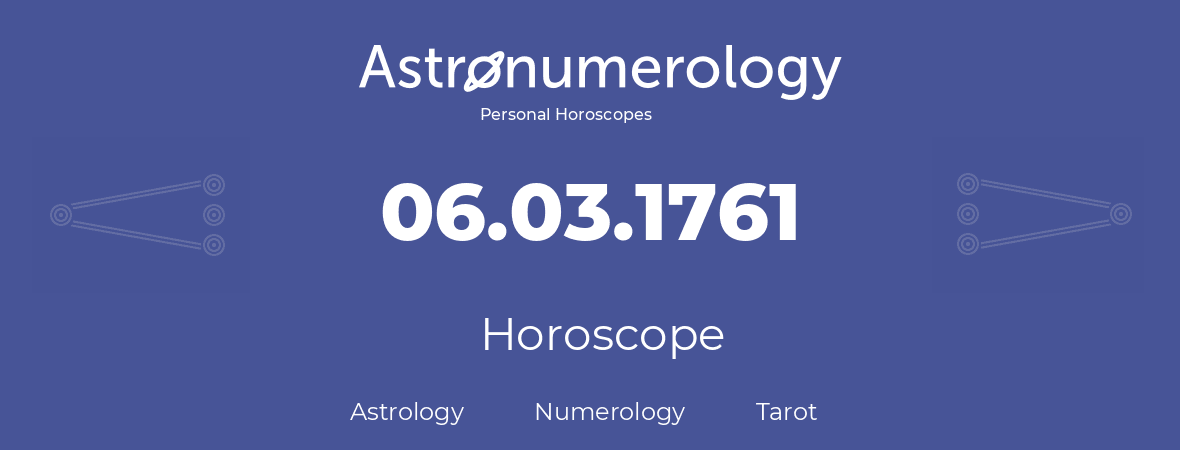 Horoscope for birthday (born day): 06.03.1761 (March 6, 1761)