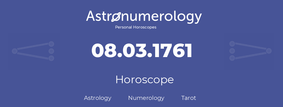 Horoscope for birthday (born day): 08.03.1761 (March 8, 1761)