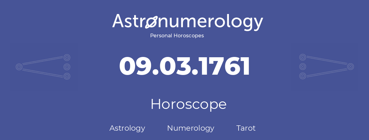 Horoscope for birthday (born day): 09.03.1761 (March 09, 1761)