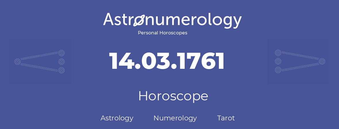 Horoscope for birthday (born day): 14.03.1761 (March 14, 1761)