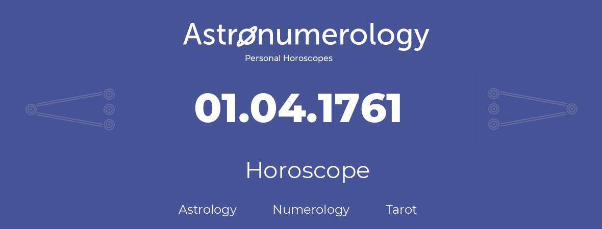 Horoscope for birthday (born day): 01.04.1761 (April 01, 1761)