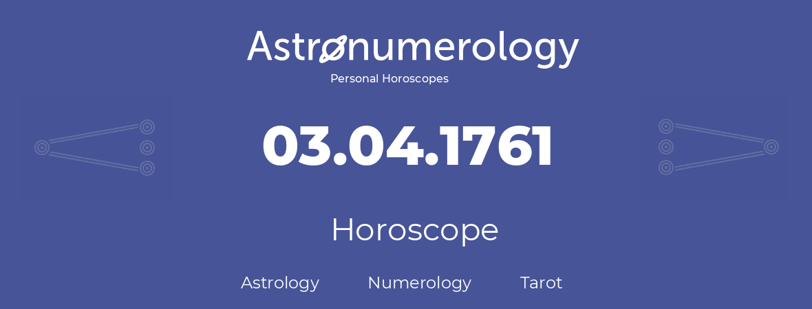Horoscope for birthday (born day): 03.04.1761 (April 3, 1761)