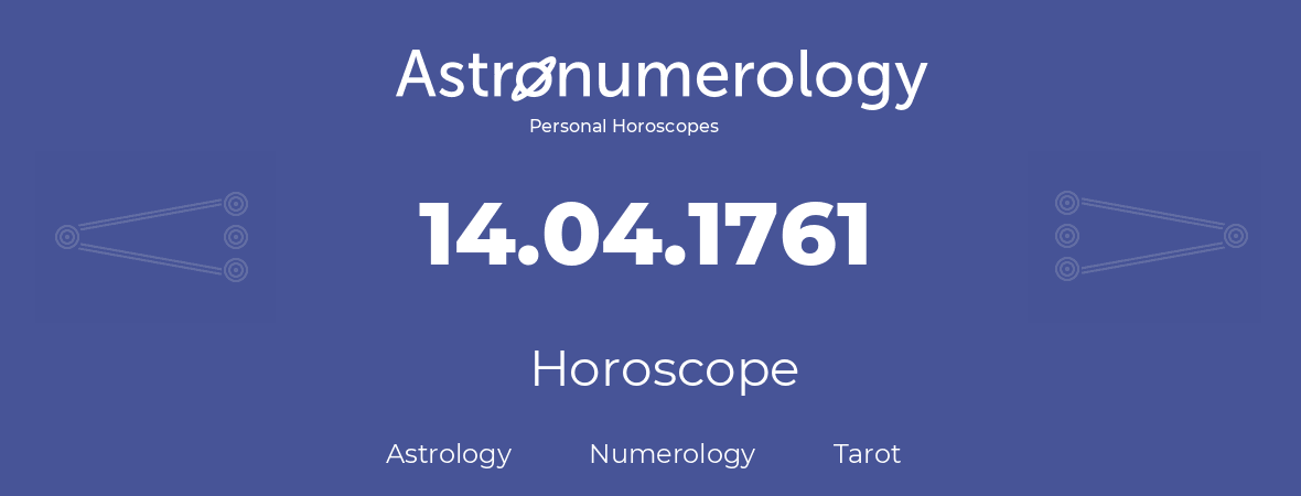 Horoscope for birthday (born day): 14.04.1761 (April 14, 1761)