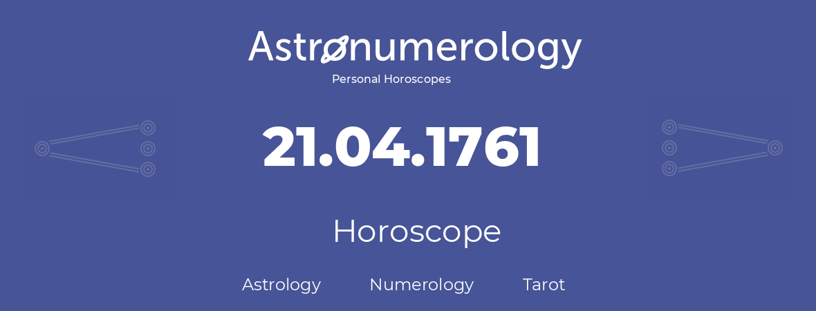 Horoscope for birthday (born day): 21.04.1761 (April 21, 1761)