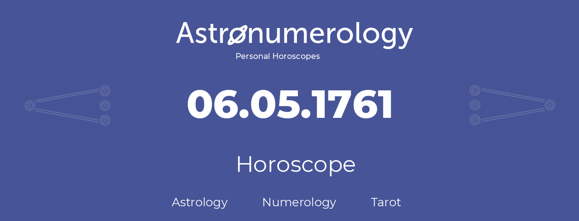 Horoscope for birthday (born day): 06.05.1761 (May 6, 1761)