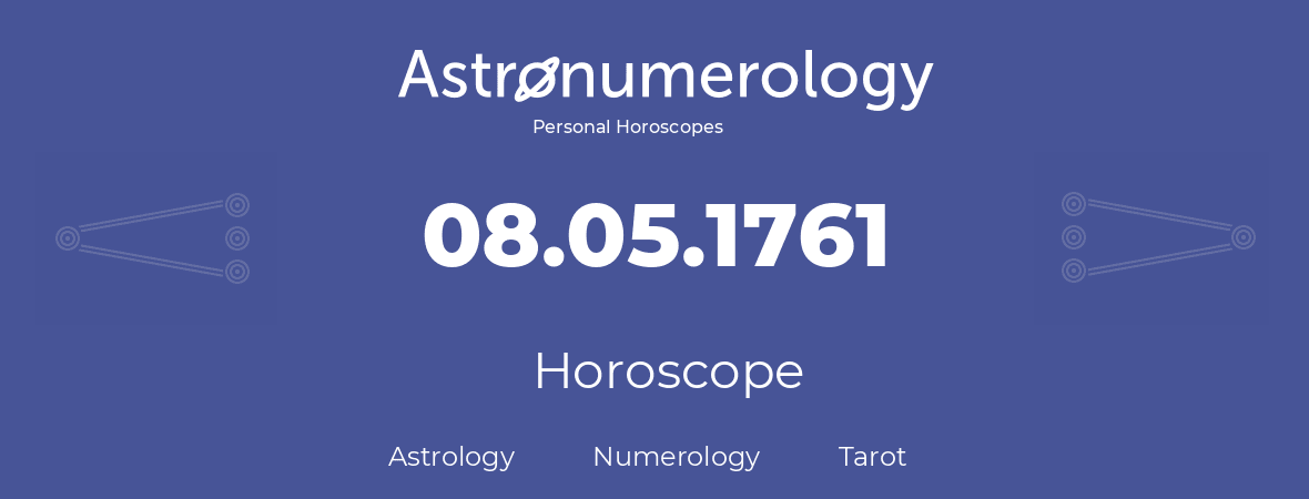 Horoscope for birthday (born day): 08.05.1761 (May 8, 1761)