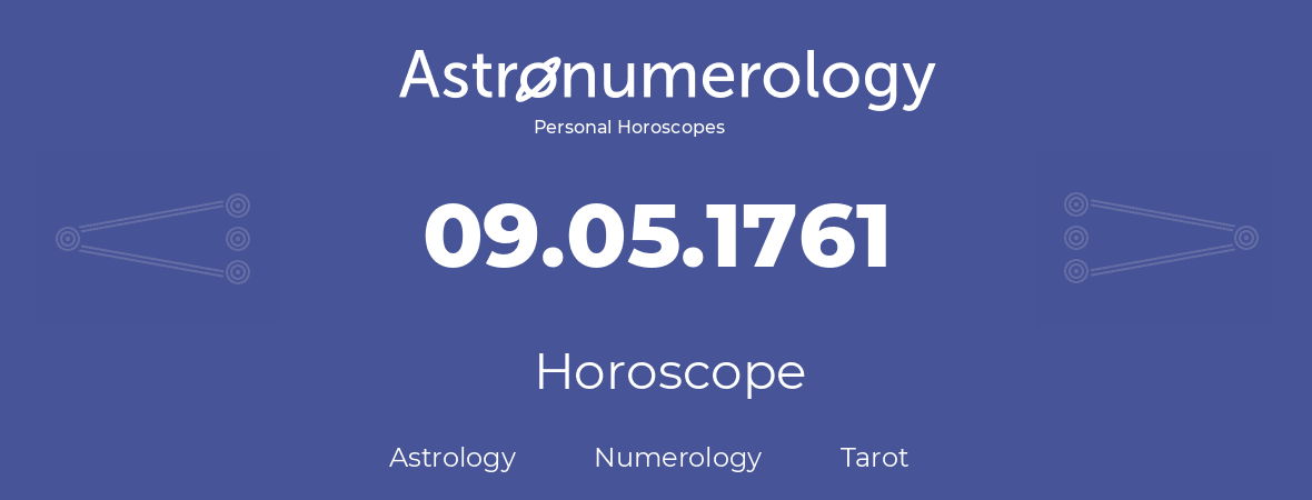Horoscope for birthday (born day): 09.05.1761 (May 09, 1761)