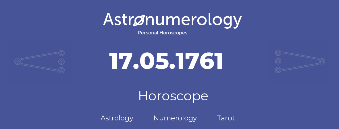 Horoscope for birthday (born day): 17.05.1761 (May 17, 1761)