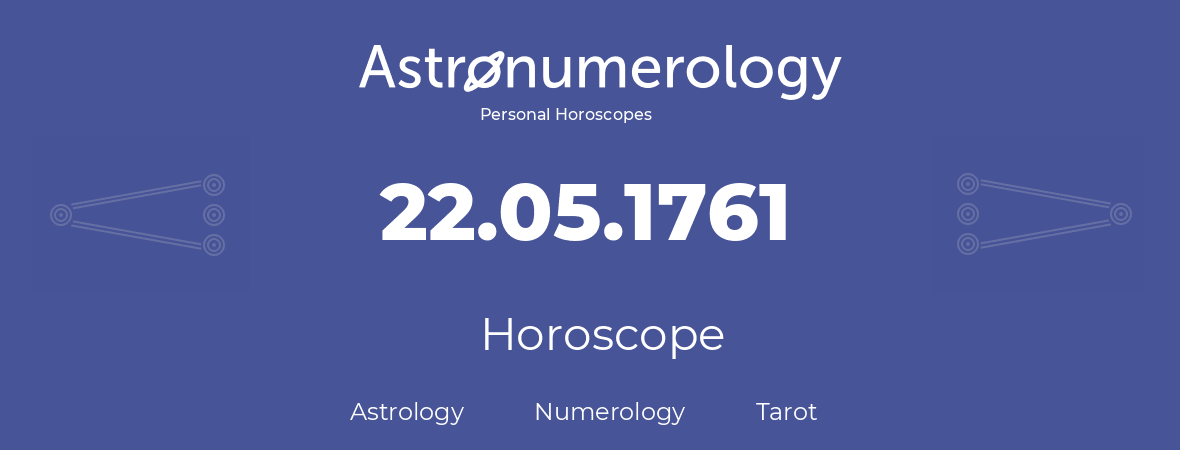 Horoscope for birthday (born day): 22.05.1761 (May 22, 1761)