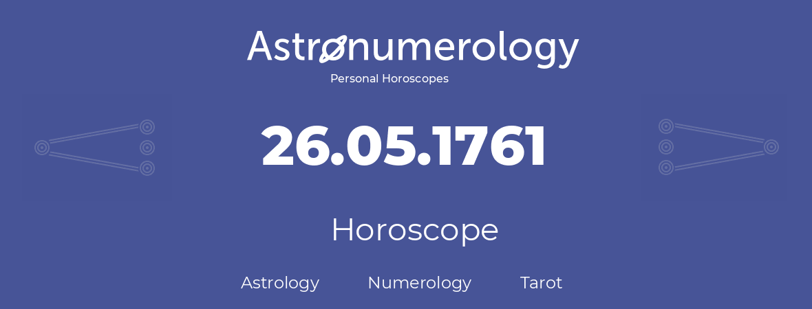 Horoscope for birthday (born day): 26.05.1761 (May 26, 1761)