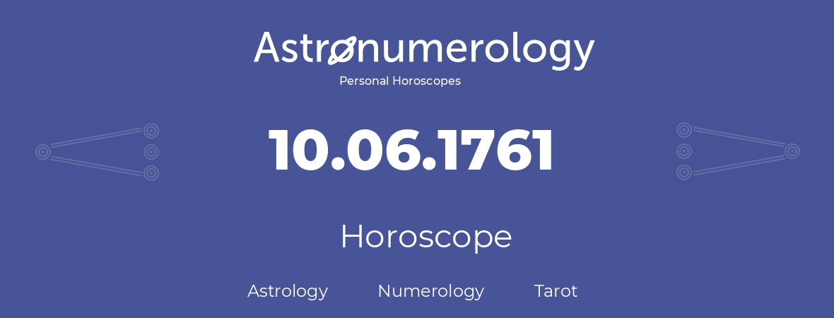 Horoscope for birthday (born day): 10.06.1761 (June 10, 1761)