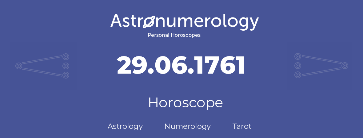 Horoscope for birthday (born day): 29.06.1761 (June 29, 1761)