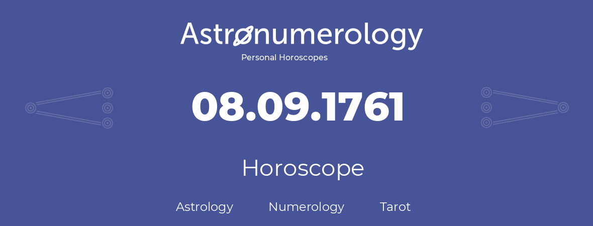 Horoscope for birthday (born day): 08.09.1761 (September 8, 1761)
