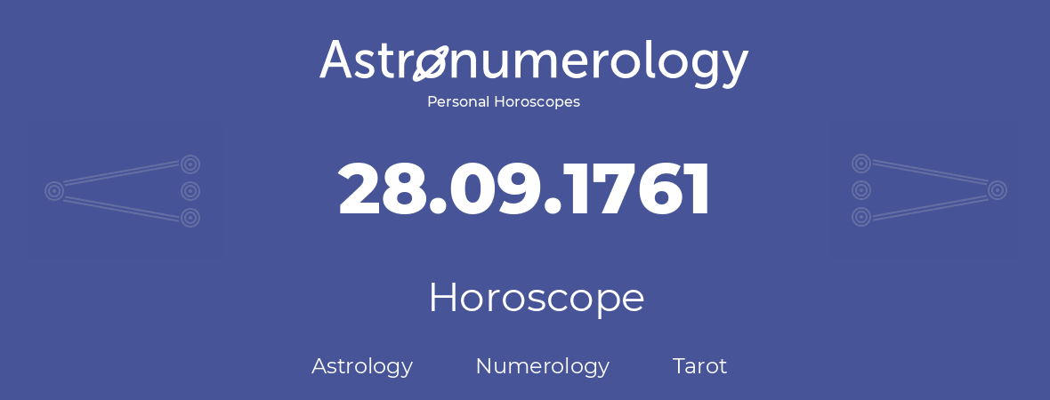Horoscope for birthday (born day): 28.09.1761 (September 28, 1761)