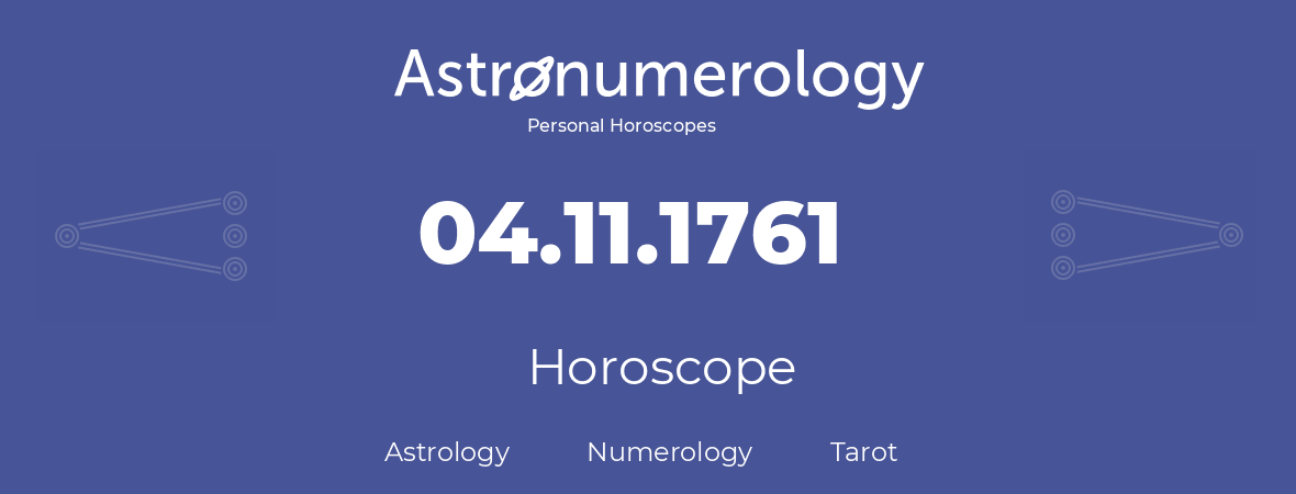Horoscope for birthday (born day): 04.11.1761 (November 4, 1761)