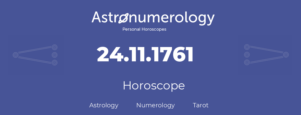 Horoscope for birthday (born day): 24.11.1761 (November 24, 1761)