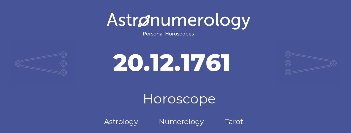 Horoscope for birthday (born day): 20.12.1761 (December 20, 1761)