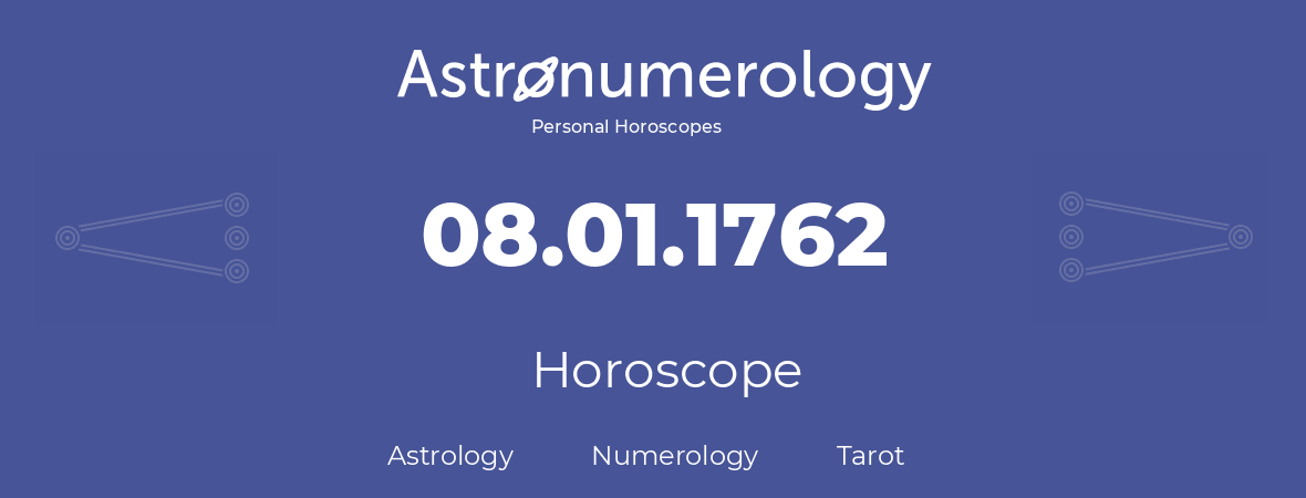 Horoscope for birthday (born day): 08.01.1762 (January 8, 1762)