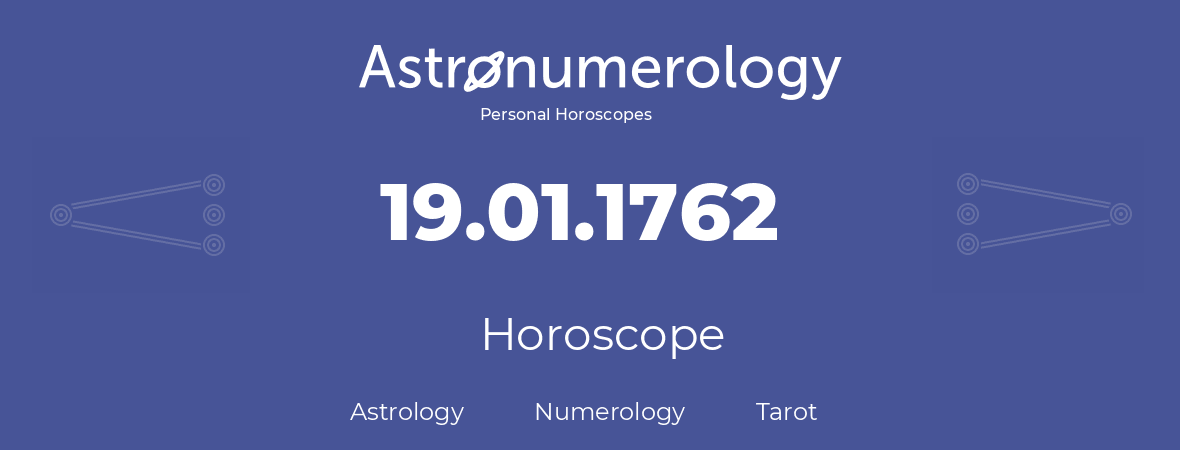 Horoscope for birthday (born day): 19.01.1762 (January 19, 1762)