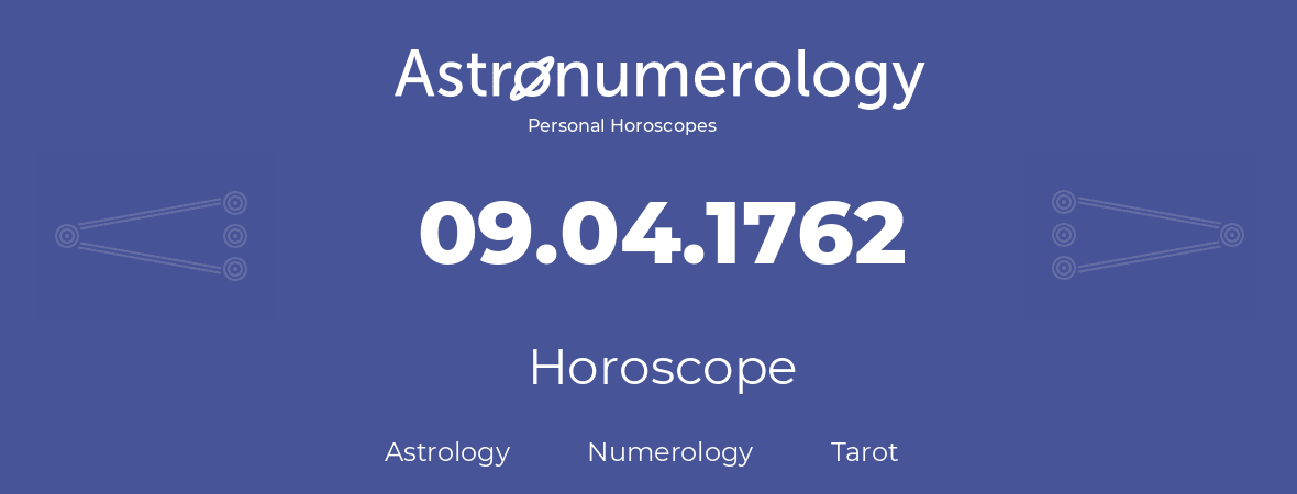 Horoscope for birthday (born day): 09.04.1762 (April 9, 1762)