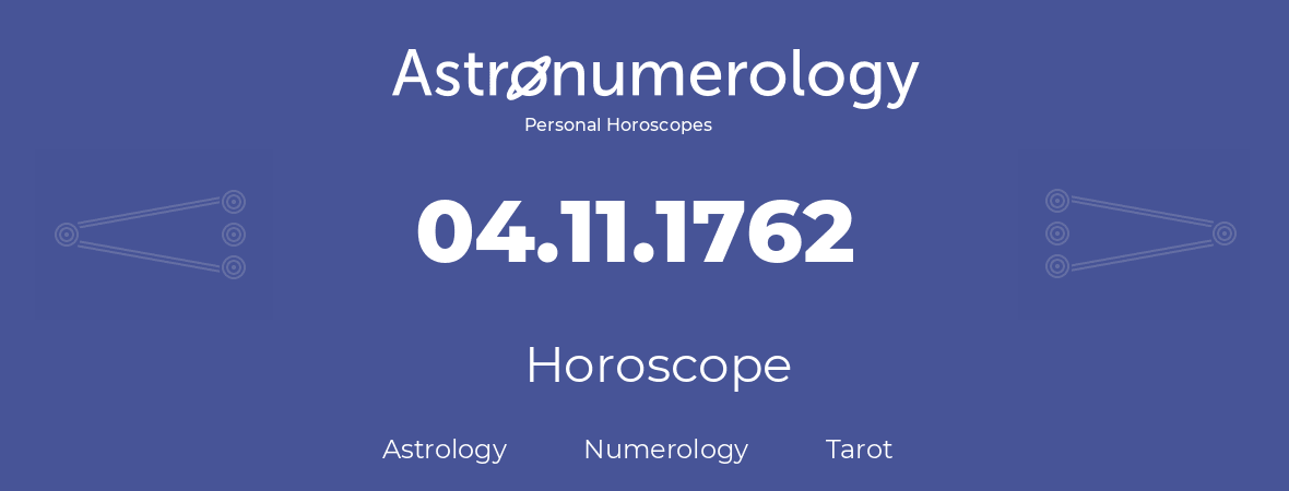 Horoscope for birthday (born day): 04.11.1762 (November 4, 1762)