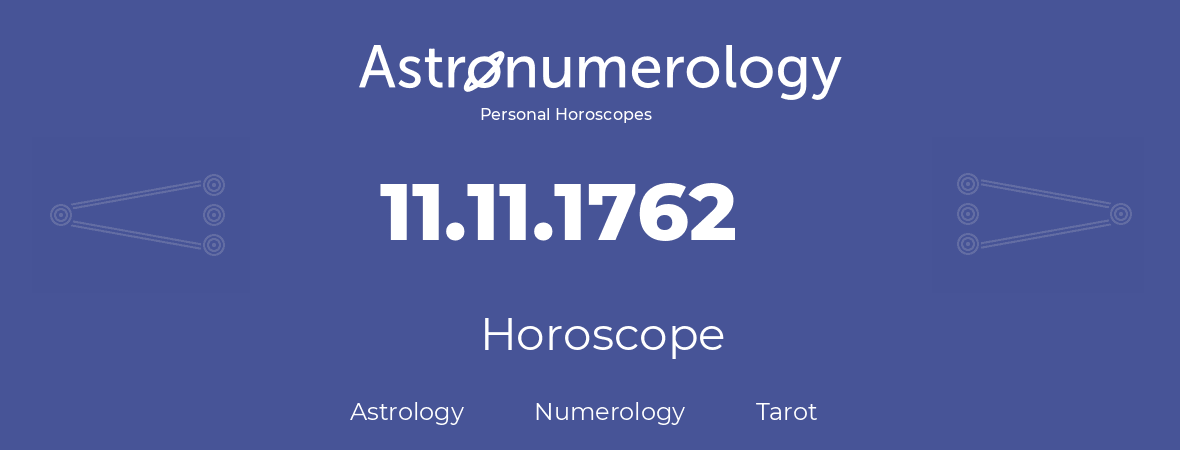 Horoscope for birthday (born day): 11.11.1762 (November 11, 1762)
