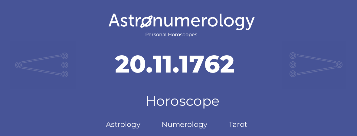 Horoscope for birthday (born day): 20.11.1762 (November 20, 1762)