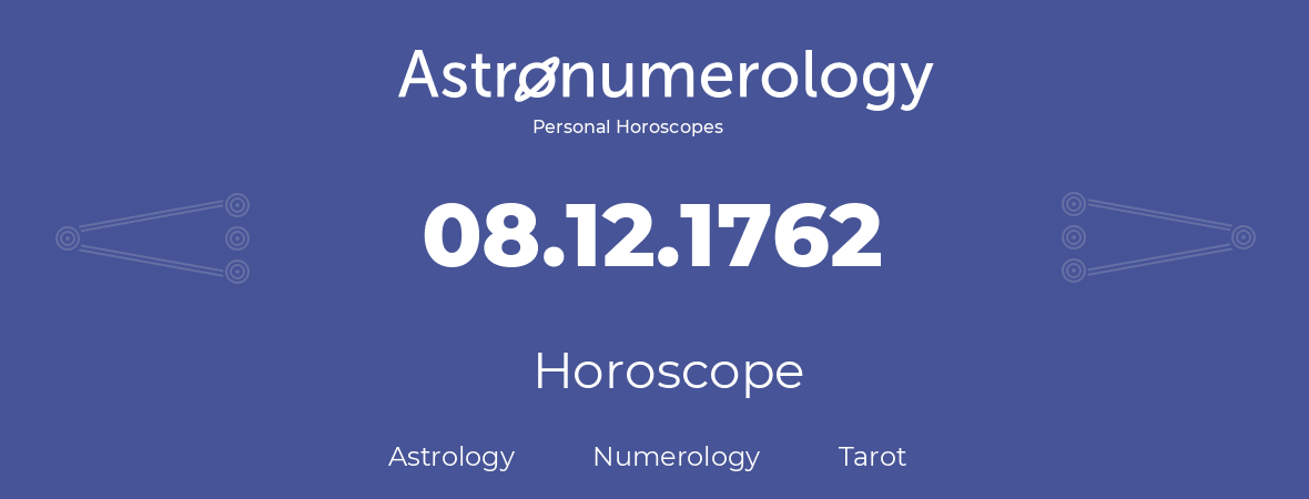 Horoscope for birthday (born day): 08.12.1762 (December 8, 1762)