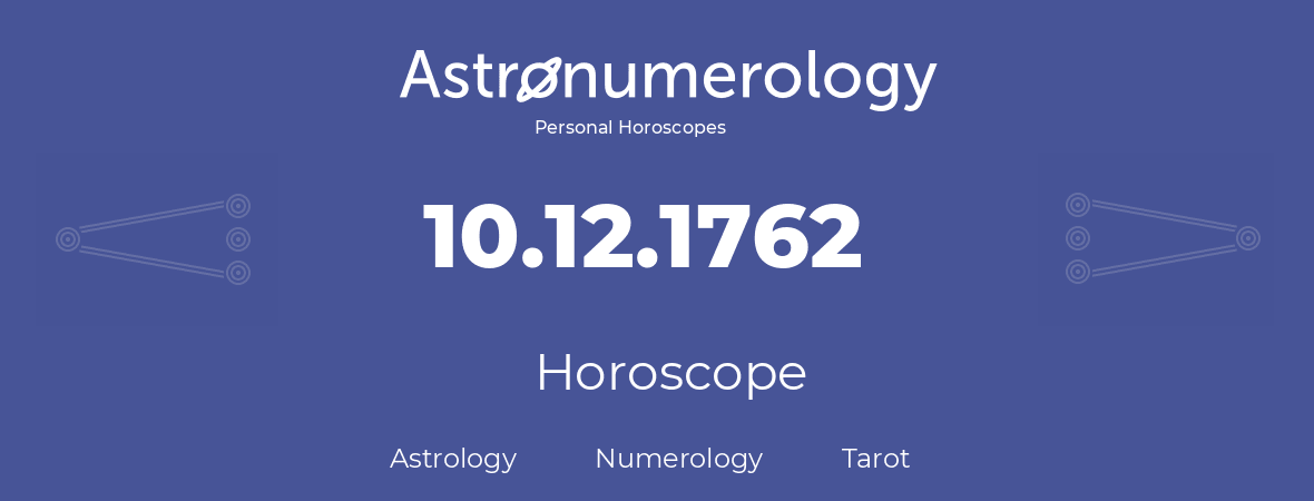 Horoscope for birthday (born day): 10.12.1762 (December 10, 1762)