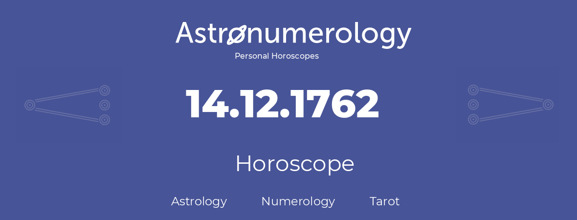 Horoscope for birthday (born day): 14.12.1762 (December 14, 1762)