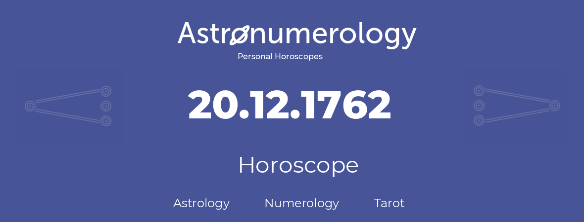 Horoscope for birthday (born day): 20.12.1762 (December 20, 1762)