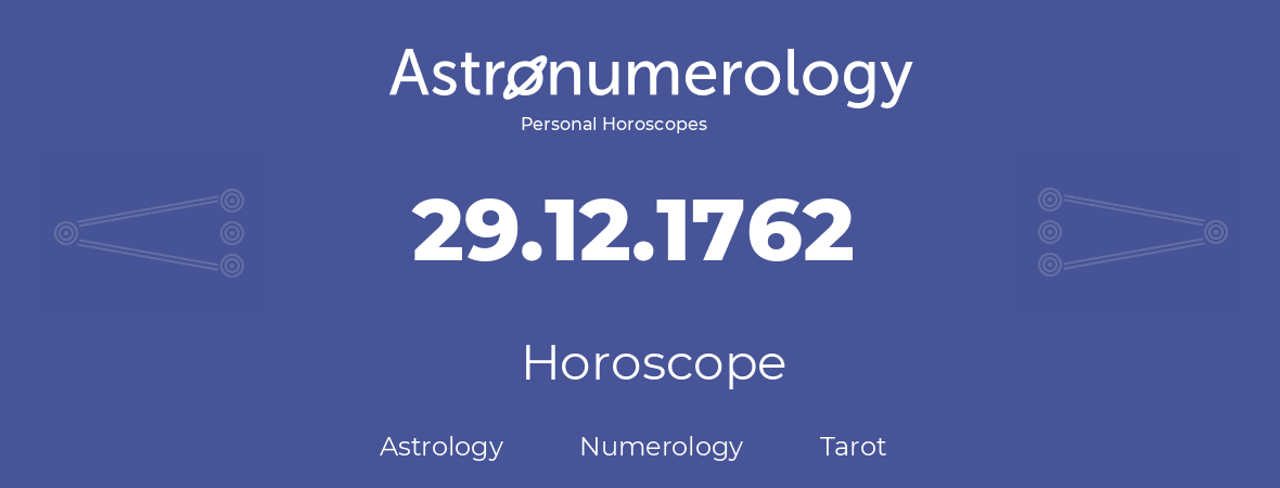 Horoscope for birthday (born day): 29.12.1762 (December 29, 1762)