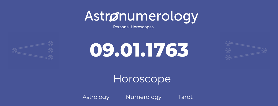 Horoscope for birthday (born day): 09.01.1763 (January 09, 1763)