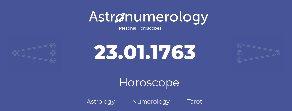 Horoscope for birthday (born day): 23.01.1763 (January 23, 1763)