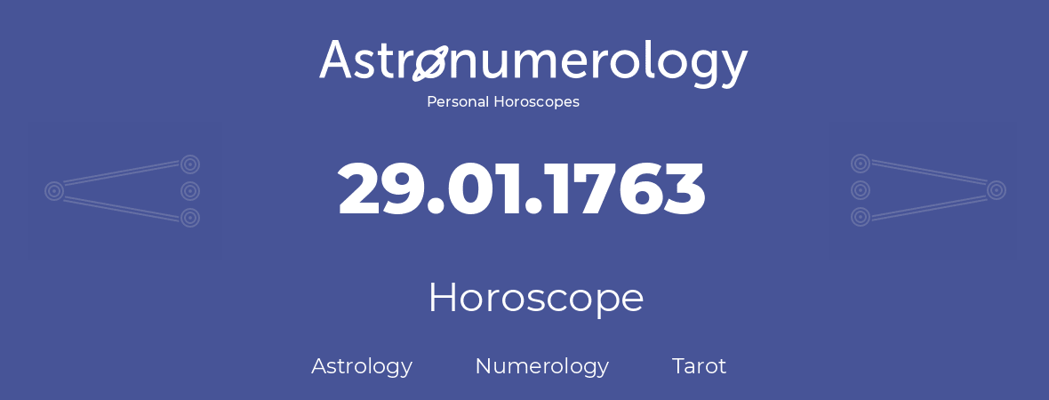 Horoscope for birthday (born day): 29.01.1763 (January 29, 1763)