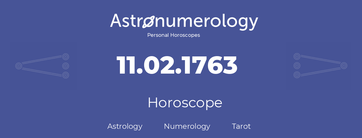 Horoscope for birthday (born day): 11.02.1763 (February 11, 1763)