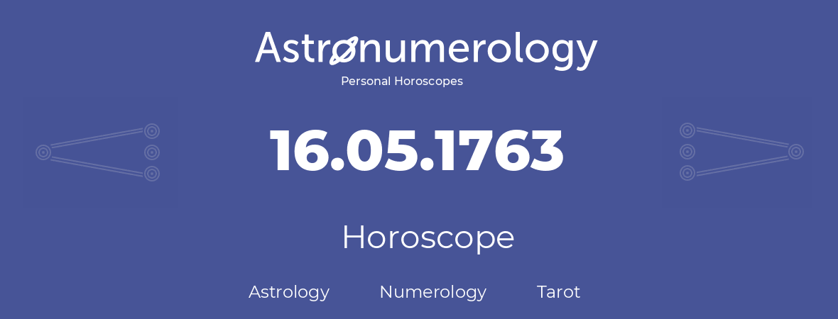 Horoscope for birthday (born day): 16.05.1763 (May 16, 1763)