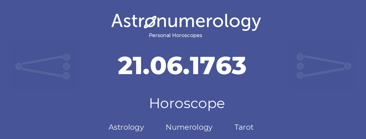 Horoscope for birthday (born day): 21.06.1763 (June 21, 1763)