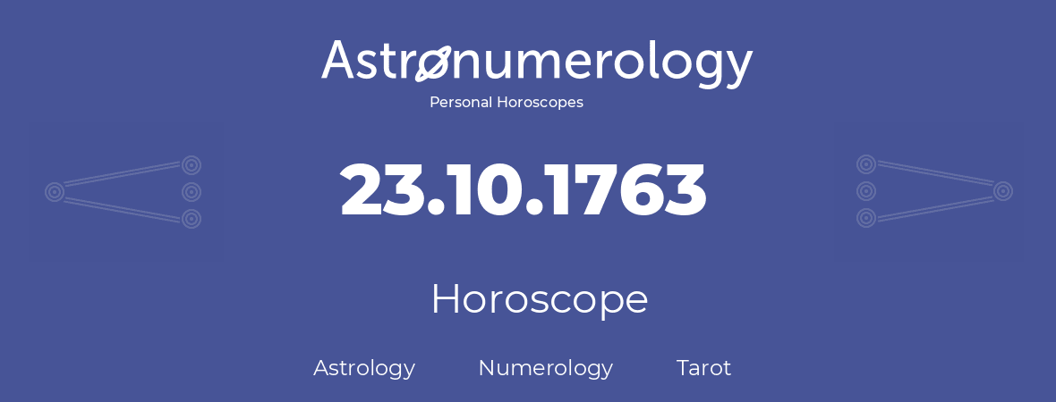 Horoscope for birthday (born day): 23.10.1763 (Oct 23, 1763)