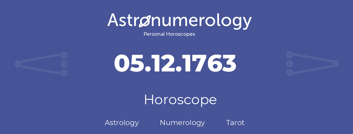 Horoscope for birthday (born day): 05.12.1763 (December 05, 1763)