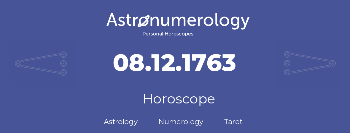 Horoscope for birthday (born day): 08.12.1763 (December 08, 1763)