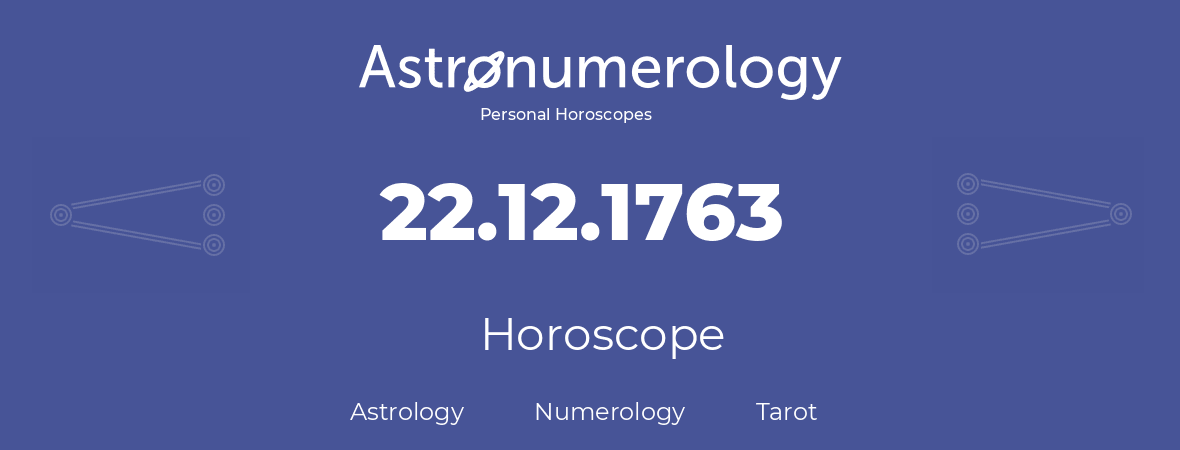 Horoscope for birthday (born day): 22.12.1763 (December 22, 1763)